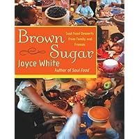 Brown Sugar: Soul Food Desserts from Family and Friends Brown Sugar: Soul Food Desserts from Family and Friends Hardcover