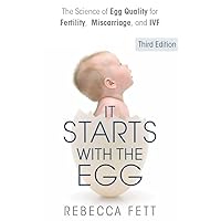 It Starts with the Egg: How the Science of Egg Quality Can Help You Get Pregnant Naturally, Prevent Miscarriage, and Improve Your Odds in IVF It Starts with the Egg: How the Science of Egg Quality Can Help You Get Pregnant Naturally, Prevent Miscarriage, and Improve Your Odds in IVF Audible Audiobook Kindle Paperback