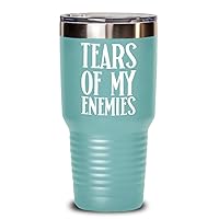 Tears of My Enemies Tumbler Sarcastic Inappropriate Birthday Christmas Gift for Best Friend Gag Gifts for Men and Women Funny Coffee Mugs Tea Cup