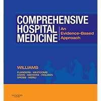 Comprehensive Hospital Medicine: Expert Consult - Online and Print Comprehensive Hospital Medicine: Expert Consult - Online and Print Kindle Hardcover Paperback
