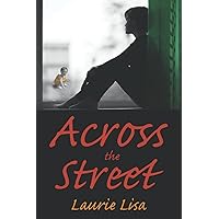 Across The Street: A gripping novel about the limits of love between twin sisters, and the family conflicts that result when one agrees to be a surrogate for the other. An emotional roller coaster!!