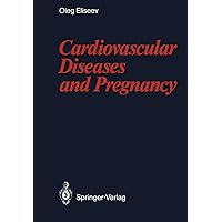 Cardiovascular Diseases and Pregnancy Cardiovascular Diseases and Pregnancy Paperback