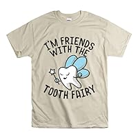 Shit Funny I'm Friends with Tooth Fairy Magic Dentists T-Shirt Unisex Heavy Cotton Tee