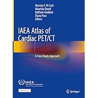 IAEA Atlas of Cardiac PET/CT: A Case-Study Approach IAEA Atlas of Cardiac PET/CT: A Case-Study Approach Kindle Hardcover