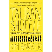 The Taliban Shuffle: Strange Days in Afghanistan and Pakistan The Taliban Shuffle: Strange Days in Afghanistan and Pakistan Kindle Paperback Audible Audiobook Hardcover