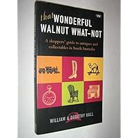 That Wonderful Walnut Whatnot: A shoppers' guide to antiques and collectables in South Australia