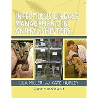 Infectious Disease Management in Animal Shelters Infectious Disease Management in Animal Shelters Kindle Paperback Digital