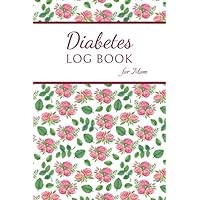 Diabetes Log Book for Mom: Blood Sugar and Blood Pressure Health Record Tracker