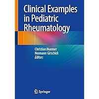 Clinical Examples in Pediatric Rheumatology Clinical Examples in Pediatric Rheumatology Kindle Paperback