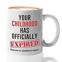 18th Birthday Coffee Mug - Your Childhood Has Officially Expired - 18 Year Old Teenage Young Girl Boy Turning Eighteen Of Age 11oz White