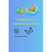 Impariamo la scienza: Libro interattivo di biologia (Italian Edition) Impariamo la scienza: Libro interattivo di biologia (Italian Edition) Kindle Hardcover Paperback