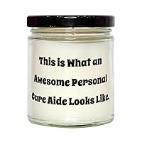 This is What an Awesome Personal Care Aide Looks. Scent Candle, Personal care aide Present From Friends, Surprise For Coworkers, Personal care aide gift ideas, Personal care aide gift basket, Personal