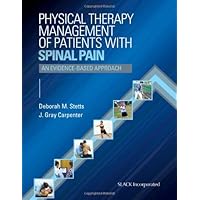 Physical Therapy Management of Patients with Spinal Pain: An Evidence-Based Approach Physical Therapy Management of Patients with Spinal Pain: An Evidence-Based Approach Hardcover Kindle