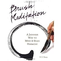 Brush Meditation: A Japanese Way to Mind & Body Harmony Brush Meditation: A Japanese Way to Mind & Body Harmony Paperback