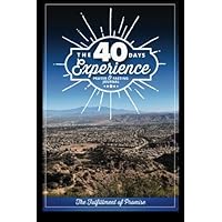 The 40 Days Experience: Prayer and Fasting Journal The 40 Days Experience: Prayer and Fasting Journal Paperback Kindle