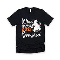 Wine Because 2021 is Boo Sheet Funny Ghost Wine Lover Halloween Tshirt