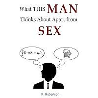 What This Man Thinks About Apart From Sex What This Man Thinks About Apart From Sex Paperback