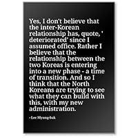 Yes, I Don't Believe That The Inter-Korean re... - Lee Myung-bak - Quotes Fridge Magnet, Black