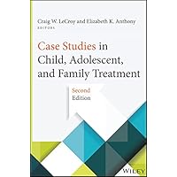 Case Studies in Child, Adolescent, and Family Treatment Case Studies in Child, Adolescent, and Family Treatment Kindle Paperback