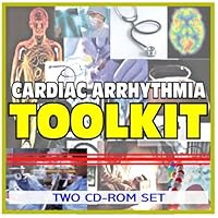 Cardiac Arrhythmias Toolkit - Comprehensive Medical Encyclopedia with Treatment Options, Clinical Data, and Practical Information (Two CD-ROM Set)