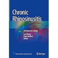 Chronic Rhinosinusitis: The mucosal concept Chronic Rhinosinusitis: The mucosal concept Kindle Hardcover Paperback