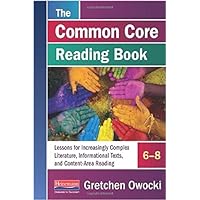 The Common Core Reading Book, 6–8: Lessons for Increasingly Complex Literature, Informational Texts, and Content-Ar ea Reading (Owocki Common Core) The Common Core Reading Book, 6–8: Lessons for Increasingly Complex Literature, Informational Texts, and Content-Ar ea Reading (Owocki Common Core) Spiral-bound