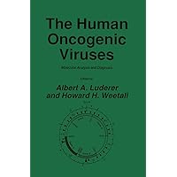 The Human Oncogenic Viruses: Molecular Analysis and Diagnosis (The Oncogenes) The Human Oncogenic Viruses: Molecular Analysis and Diagnosis (The Oncogenes) Hardcover Paperback