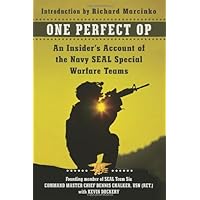 One Perfect Op: An Insider's Account of the Navy SEAL Special Warfare Teams One Perfect Op: An Insider's Account of the Navy SEAL Special Warfare Teams Kindle Hardcover Paperback Mass Market Paperback Digital