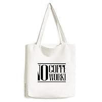 No Coffee No Workee Quote Tote Canvas Bag Shopping Satchel Casual Handbag