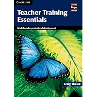 Teacher Training Essentials: Workshops for Professional Development (Cambridge Copy Collection) Teacher Training Essentials: Workshops for Professional Development (Cambridge Copy Collection) Spiral-bound