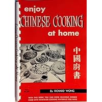 Enjoy Chinese cooking at home Enjoy Chinese cooking at home Spiral-bound