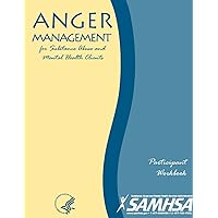 Anger Management for Substance Abuse and Mental Health Clients - Participant Workbook