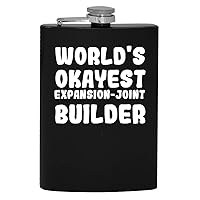 World's Okayest Expansion-Joint Builder - 8oz Hip Drinking Alcohol Flask
