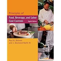 Principles of Food, Beverage, and Labor Cost Controls Package, Eighth Edition (Includes Text and NRAEF Workbook) Principles of Food, Beverage, and Labor Cost Controls Package, Eighth Edition (Includes Text and NRAEF Workbook) Hardcover