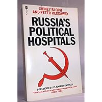 Russia's Political Hospitals: Abuse of Psychiatry in the Soviet Union Russia's Political Hospitals: Abuse of Psychiatry in the Soviet Union Paperback Hardcover