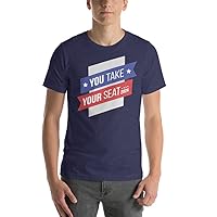 You Take Your Seat Funny Biden Fitted T-Shirt