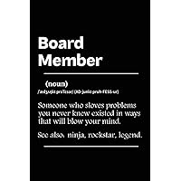 Board Member Notebook: Gift Idea For Board Member Coworker, Boss, Team Leader, Office Manager, Work From Home Staff Employee Appreciation | 100 Blank ... Diary, 6x9 inches( Board Member Notebook).