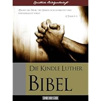 DIE KINDLE LUTHER-BIBEL (Christliche Bibelgesellschaft Sonderausgabe 1) (German Edition) DIE KINDLE LUTHER-BIBEL (Christliche Bibelgesellschaft Sonderausgabe 1) (German Edition) Kindle