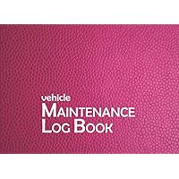 Vehicle maintenance Log Book: Repair Log Book Service | Record book | Journal For all vehicles : Cars, Trucks, Motorcycles | 101 pages | 8,25
