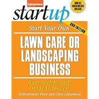Start Your Own Lawncare and Landscaping Business: Your Step-By-Step Guide to Success (StartUp Series) Start Your Own Lawncare and Landscaping Business: Your Step-By-Step Guide to Success (StartUp Series) Kindle Paperback