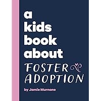 A Kids Book About Foster Adoption A Kids Book About Foster Adoption Hardcover Kindle
