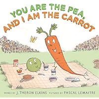 You Are the Pea, and I Am the Carrot You Are the Pea, and I Am the Carrot Hardcover Kindle