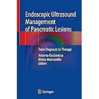 Endoscopic Ultrasound Management of Pancreatic Lesions: From Diagnosis to Therapy Endoscopic Ultrasound Management of Pancreatic Lesions: From Diagnosis to Therapy Kindle Hardcover Paperback