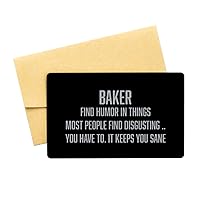 Inspirational Baker Black Aluminum Card, Find Humor in Things Most People Find Disgusting, Best Birthday Christmas Gifts for Baker