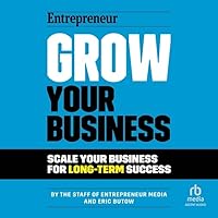 Grow Your Business: Scale Your Business For Long-Term Success Grow Your Business: Scale Your Business For Long-Term Success Kindle Audible Audiobook Paperback Audio CD