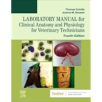 Laboratory Manual for Clinical Anatomy and Physiology for Veterinary Technicians Laboratory Manual for Clinical Anatomy and Physiology for Veterinary Technicians Paperback Kindle