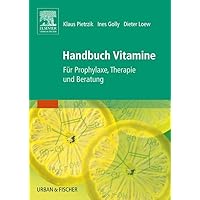 Handbuch Vitamine: Für Prophylaxe, Therapie und Beratung (German Edition) Handbuch Vitamine: Für Prophylaxe, Therapie und Beratung (German Edition) Paperback Kindle Hardcover