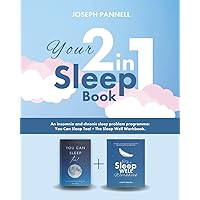 Your 2 in 1 Sleep Book: An insomnia & chronic sleep problem programme: You Can Sleep Too! + The Sleep Well Workbook