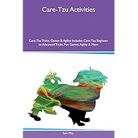 Care-Tzu Activities Care-Tzu Tricks, Games & Agility Includes: Care-Tzu Beginner to Advanced Tricks, Fun Games, Agility & More
