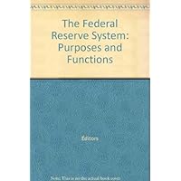 The Federal Reserve System - Purposes and Functions The Federal Reserve System - Purposes and Functions Mass Market Paperback Paperback